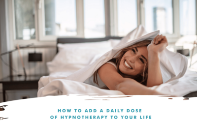How to add a daily dose of hypnotherapy to your life